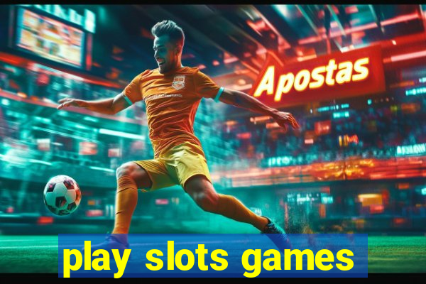 play slots games