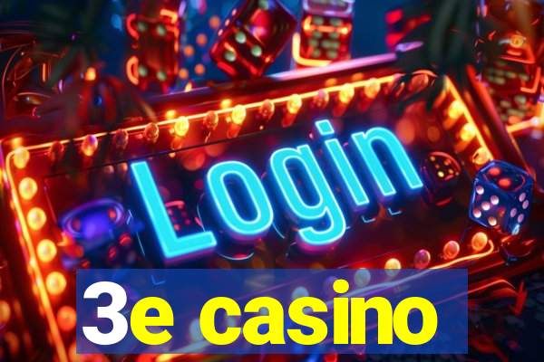 3e casino