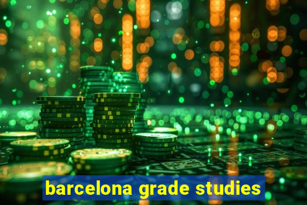 barcelona grade studies