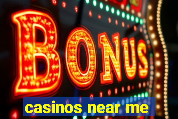 casinos near me