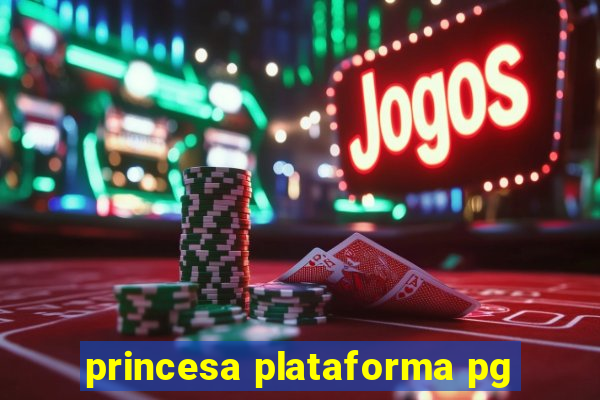 princesa plataforma pg