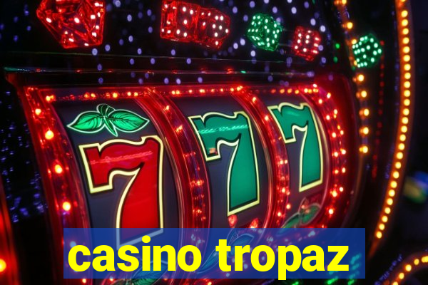 casino tropaz