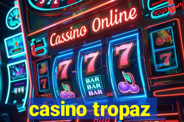 casino tropaz