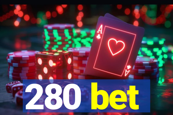 280 bet