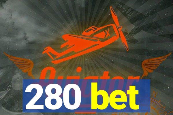 280 bet