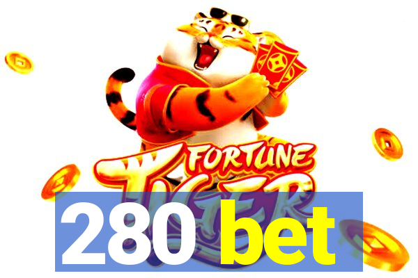 280 bet