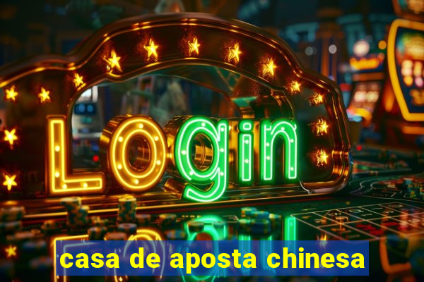 casa de aposta chinesa