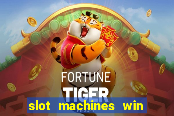 slot machines win real money cash app