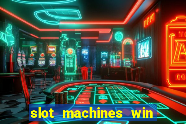 slot machines win real money cash app