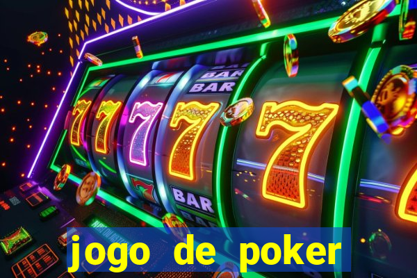 jogo de poker valendo dinheiro real