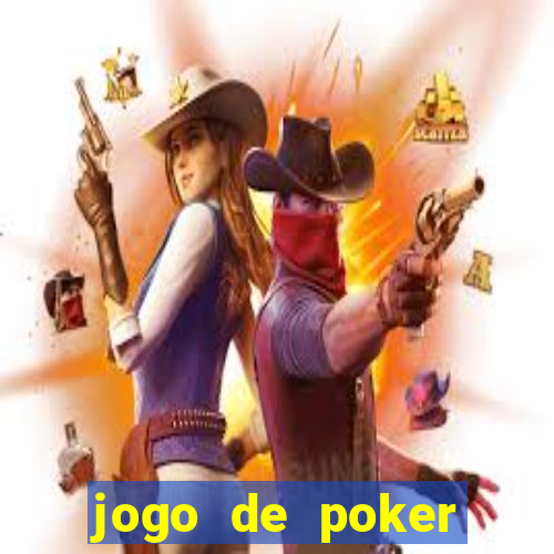 jogo de poker valendo dinheiro real