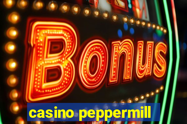 casino peppermill