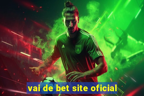 vai de bet site oficial