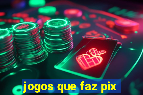 jogos que faz pix