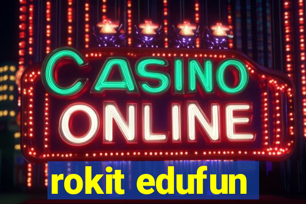 rokit edufun