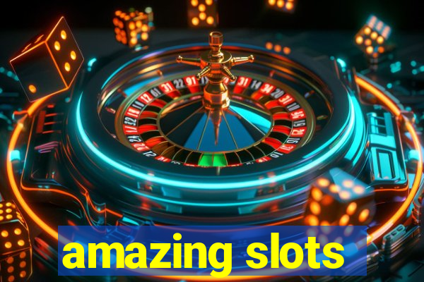 amazing slots