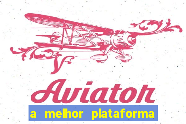 a melhor plataforma para jogar