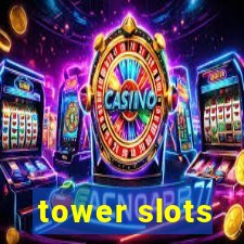 tower slots