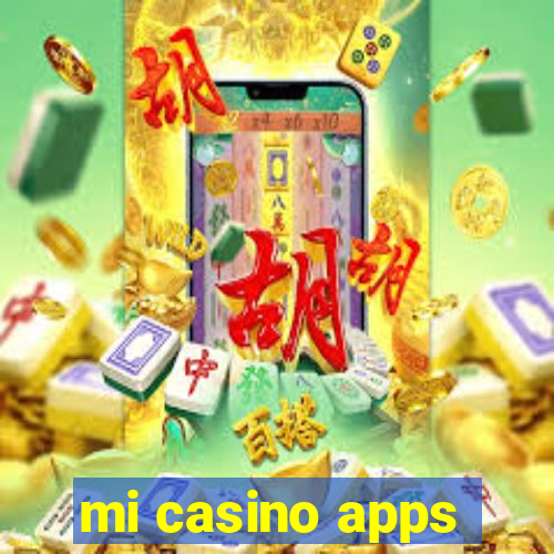 mi casino apps