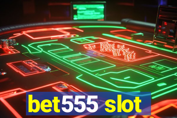 bet555 slot