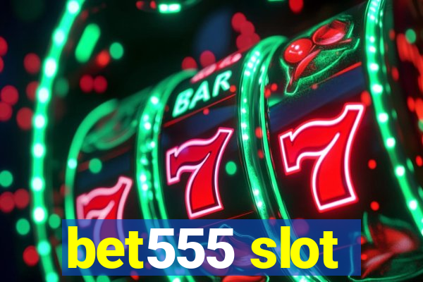 bet555 slot