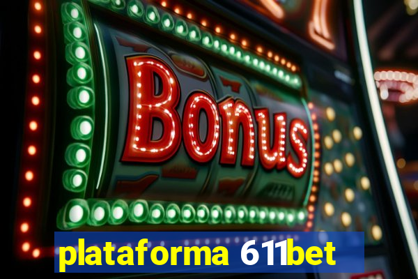 plataforma 611bet