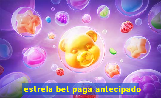 estrela bet paga antecipado