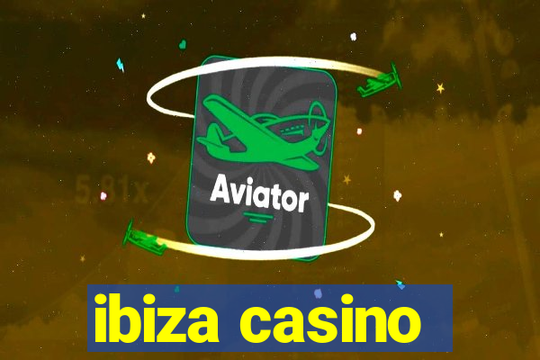 ibiza casino