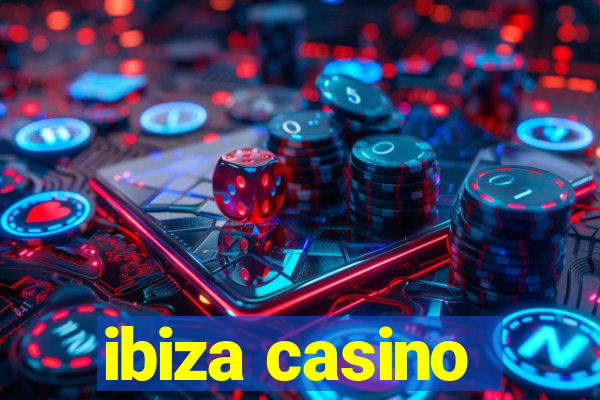 ibiza casino