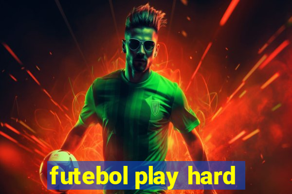 futebol play hard