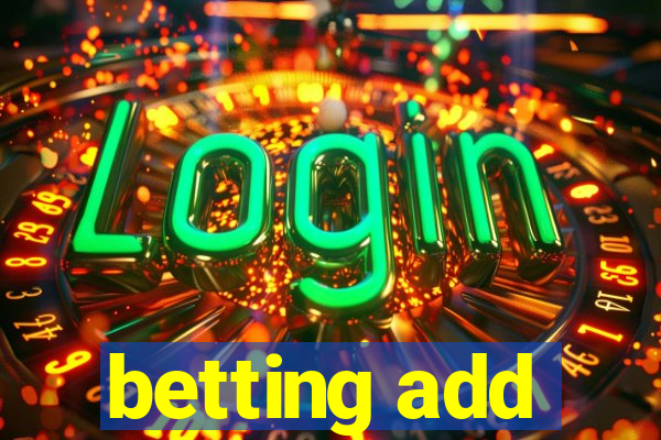 betting add