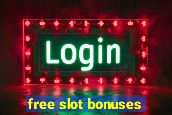 free slot bonuses