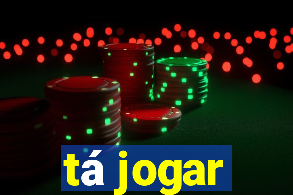 tá jogar