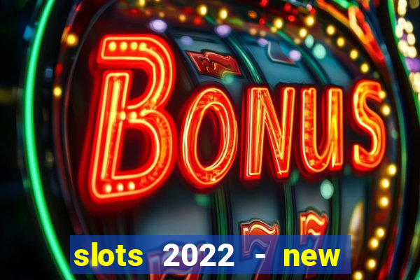 slots 2022 - new lucky slots