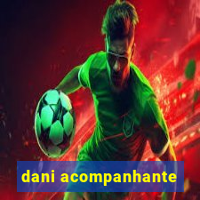 dani acompanhante