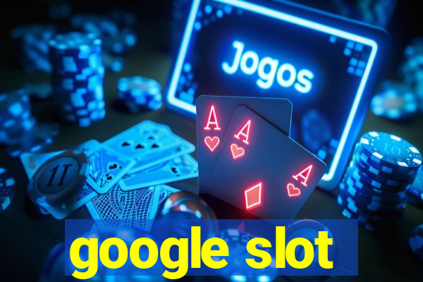 google slot