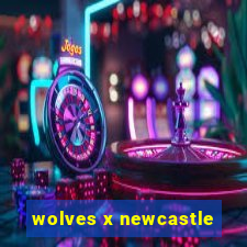 wolves x newcastle