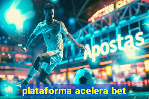 plataforma acelera bet