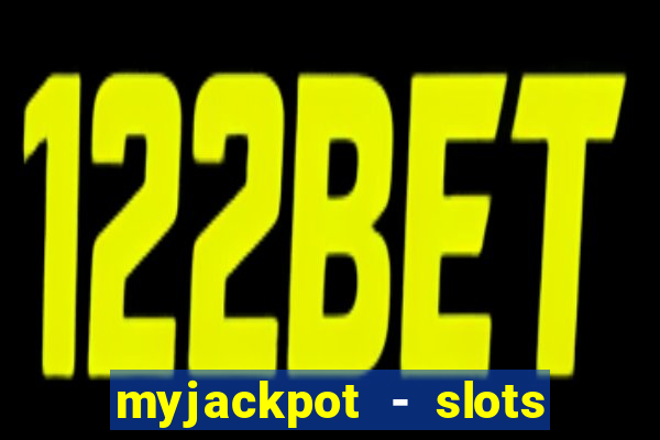 myjackpot - slots & casino