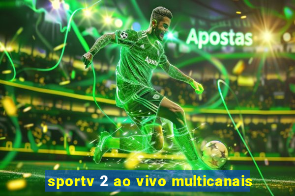 sportv 2 ao vivo multicanais