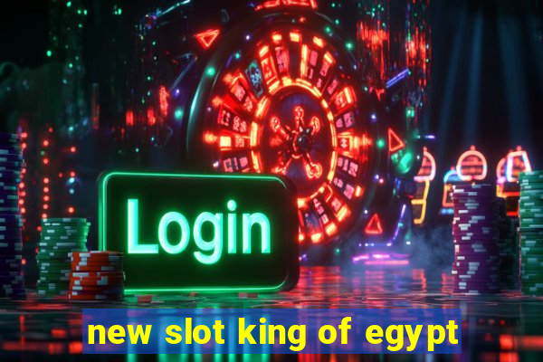 new slot king of egypt