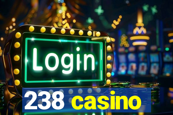 238 casino