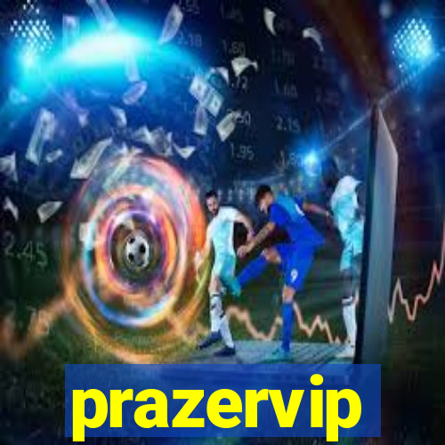 prazervip