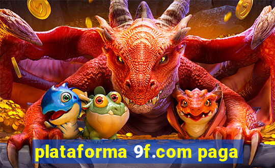 plataforma 9f.com paga