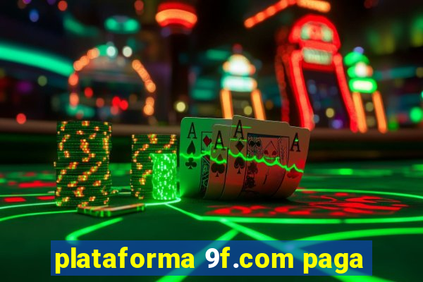 plataforma 9f.com paga