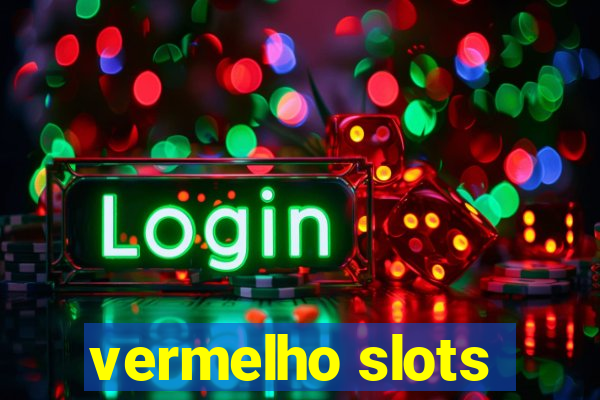 vermelho slots