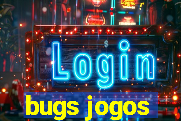 bugs jogos