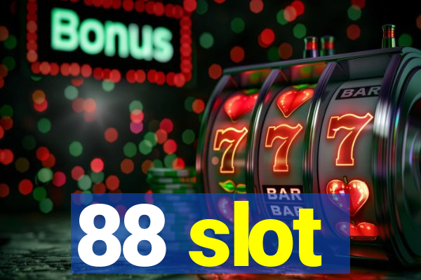 88 slot