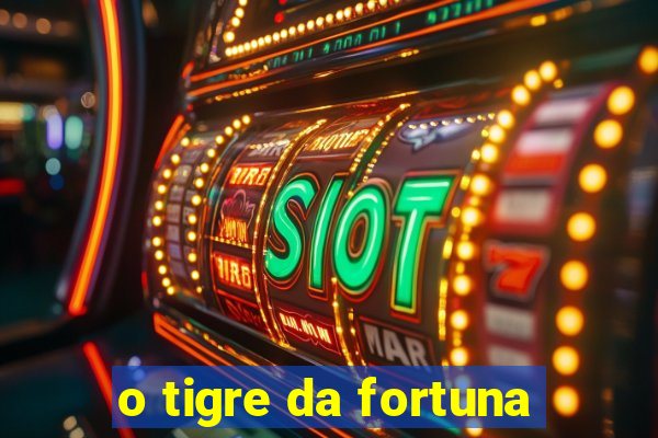 o tigre da fortuna