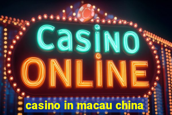 casino in macau china